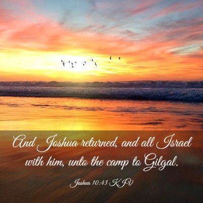 Picture 03 - Joshua 10:43 KJV - And Joshua returned, and all Israel with him, - Bible Verse Picture