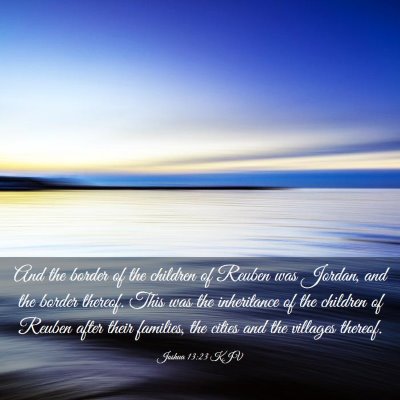 Picture 03 - Joshua 13:23 KJV - And the border of the children of Reuben was - Bible Verse Picture