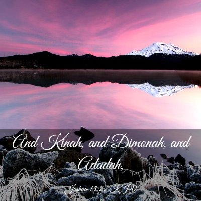 Picture 03 - Joshua 15:22 KJV - And Kinah, and Dimonah, and - Bible Verse Picture