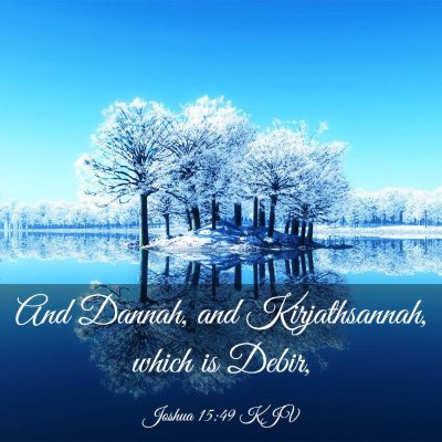 Picture 03 - Joshua 15:49 KJV - And Dannah, and Kirjathsannah, which is - Bible Verse Picture