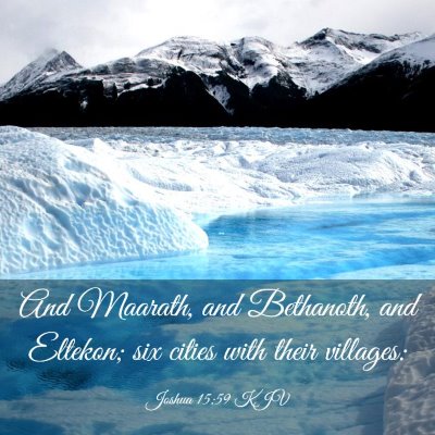 Picture 03 - Joshua 15:59 KJV - And Maarath, and Bethanoth, and Eltekon; six - Bible Verse Picture