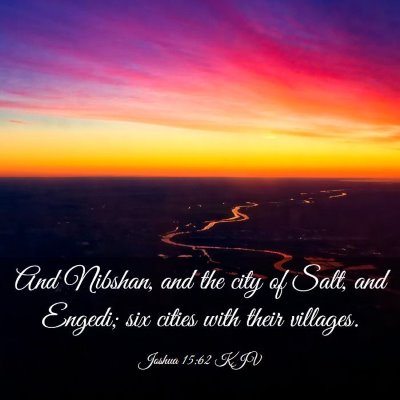 Picture 03 - Joshua 15:62 KJV - And Nibshan, and the city of Salt, and Engedi; - Bible Verse Picture