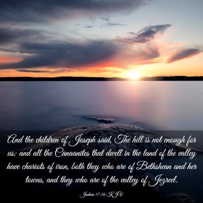 Picture 03 - Joshua 17:16 KJV - And the children of Joseph said, The hill is not - Bible Verse Picture