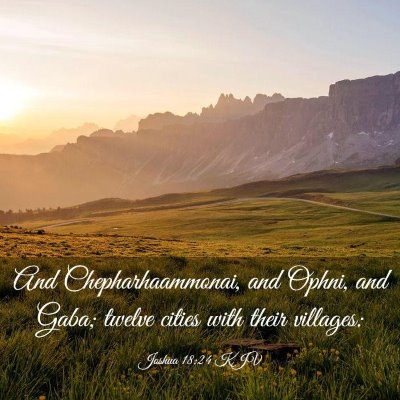 Picture 03 - Joshua 18:24 KJV - And Chepharhaammonai, and Ophni, and Gaba; twelve - Bible Verse Picture