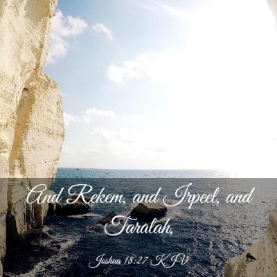 Picture 03 - Joshua 18:27 KJV - And Rekem, and Irpeel, and - Bible Verse Picture