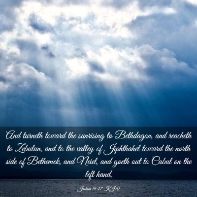 Picture 03 - Joshua 19:27 KJV - And turneth toward the sunrising to Bethdagon, - Bible Verse Picture