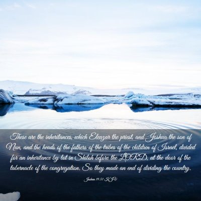 Picture 03 - Joshua 19:51 KJV - These are the inheritances, which Eleazar the - Bible Verse Picture