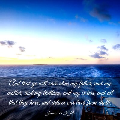 Picture 03 - Joshua 2:13 KJV - And that ye will save alive my father, and my - Bible Verse Picture