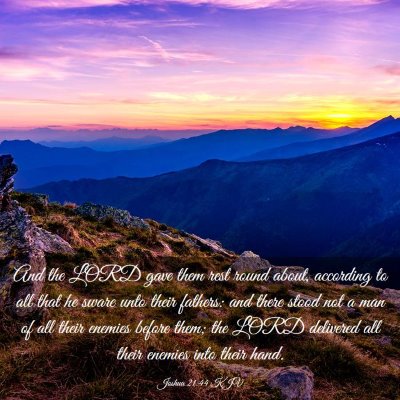 Picture 03 - Joshua 21:44 KJV - And the LORD gave them rest round about, - Bible Verse Picture