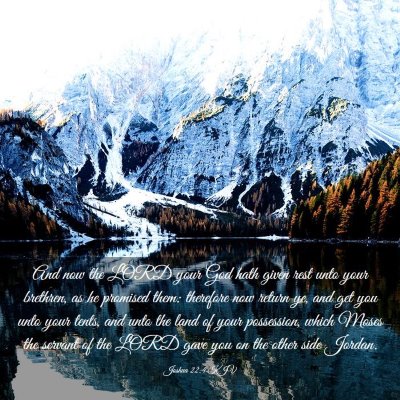 Picture 03 - Joshua 22:4 KJV - And now the LORD your God hath given rest unto - Bible Verse Picture