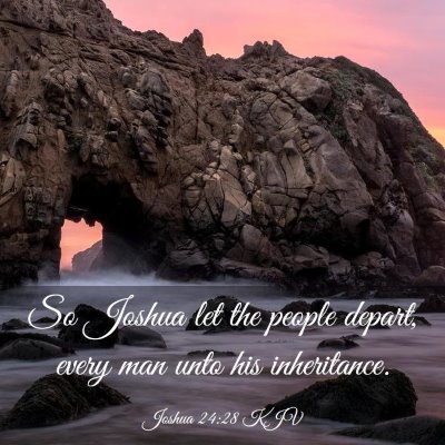 Picture 03 - Joshua 24:28 KJV - So Joshua let the people depart, every man unto - Bible Verse Picture
