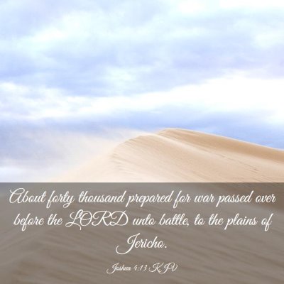 Picture 03 - Joshua 4:13 KJV - About forty thousand prepared for war passed over - Bible Verse Picture