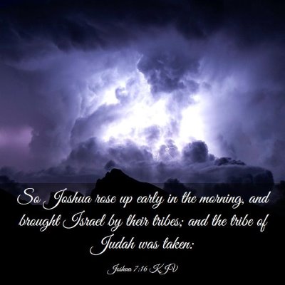 Picture 03 - Joshua 7:16 KJV - So Joshua rose up early in the morning, and - Bible Verse Picture