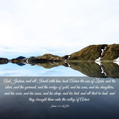 Picture 03 - Joshua 7:24 KJV - And Joshua, and all Israel with him, took Achan - Bible Verse Picture