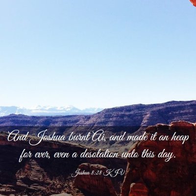 Picture 03 - Joshua 8:28 KJV - And Joshua burnt Ai, and made it an heap for - Bible Verse Picture