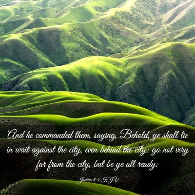 Picture 03 - Joshua 8:4 KJV - And he commanded them, saying, Behold, ye shall - Bible Verse Picture