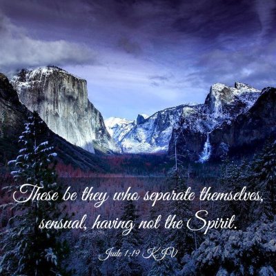 Picture 03 - Jude 1:19 KJV - These be they who separate themselves, sensual, - Bible Verse Picture