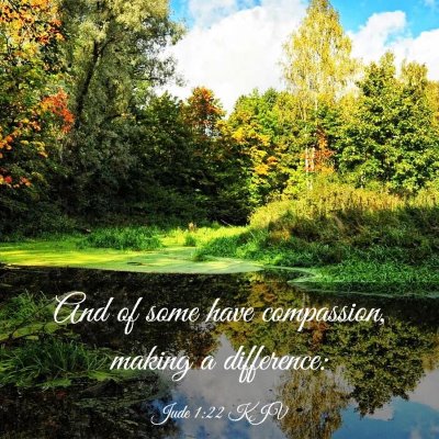 Picture 03 - Jude 1:22 KJV - And of some have compassion, making a - Bible Verse Picture