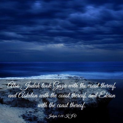 Picture 03 - Judges 1:18 KJV - Also Judah took Gaza with the coast thereof, and - Bible Verse Picture