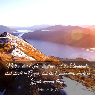 Picture 03 - Judges 1:29 KJV - Neither did Ephraim drive out the Canaanites that - Bible Verse Picture