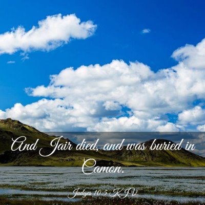 Picture 03 - Judges 10:5 KJV - And Jair died, and was buried in - Bible Verse Picture