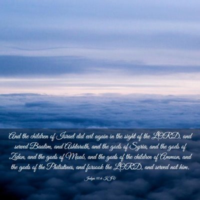 Picture 03 - Judges 10:6 KJV - And the children of Israel did evil again in the - Bible Verse Picture