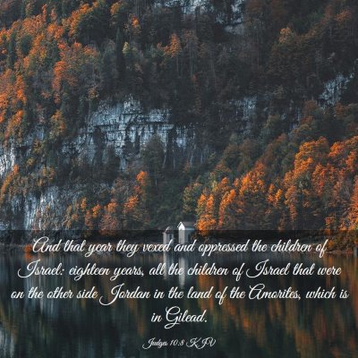 Picture 03 - Judges 10:8 KJV - And that year they vexed and oppressed the - Bible Verse Picture