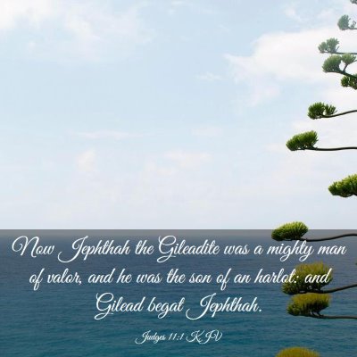 Picture 03 - Judges 11:1 KJV - Now Jephthah the Gileadite was a mighty man of - Bible Verse Picture