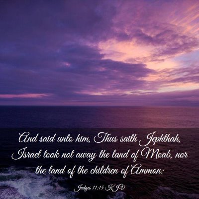 Picture 03 - Judges 11:15 KJV - And said unto him, Thus saith Jephthah, Israel - Bible Verse Picture