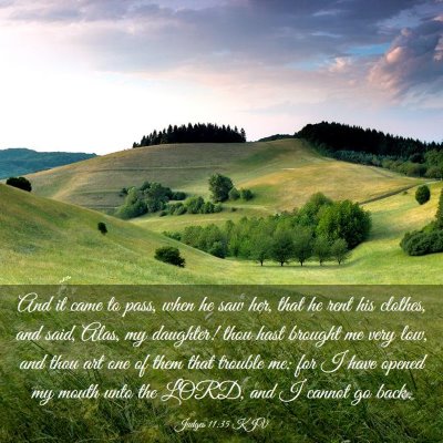 Picture 03 - Judges 11:35 KJV - And it came to pass, when he saw her, that he - Bible Verse Picture