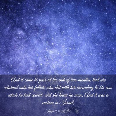 Picture 03 - Judges 11:39 KJV - And it came to pass at the end of two months, - Bible Verse Picture