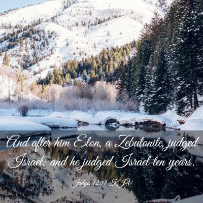 Picture 03 - Judges 12:11 KJV - And after him Elon, a Zebulonite, judged Israel; - Bible Verse Picture