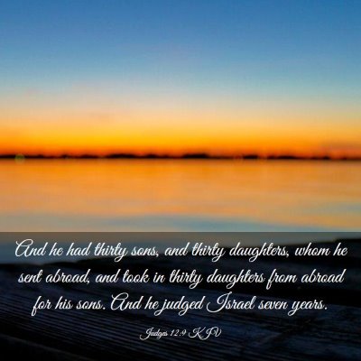 Picture 03 - Judges 12:9 KJV - And he had thirty sons, and thirty daughters, - Bible Verse Picture