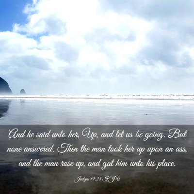 Picture 03 - Judges 19:28 KJV - And he said unto her, Up, and let us be going. - Bible Verse Picture
