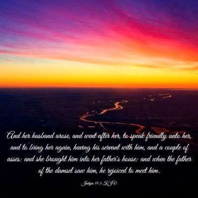 Picture 03 - Judges 19:3 KJV - And her husband arose, and went after her, to - Bible Verse Picture