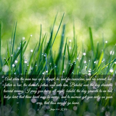 Picture 03 - Judges 19:9 KJV - And when the man rose up to depart, he, and his - Bible Verse Picture