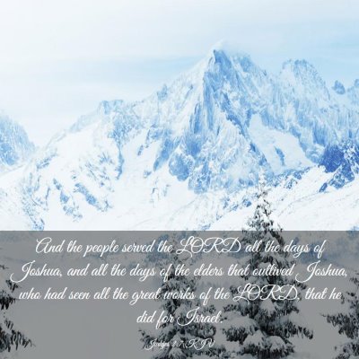 Picture 03 - Judges 2:7 KJV - And the people served the LORD all the days of - Bible Verse Picture