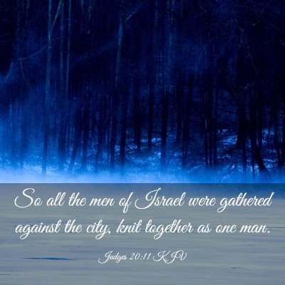 Picture 03 - Judges 20:11 KJV - So all the men of Israel were gathered against - Bible Verse Picture