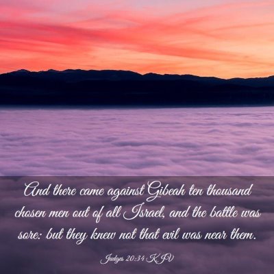 Picture 03 - Judges 20:34 KJV - And there came against Gibeah ten thousand chosen - Bible Verse Picture