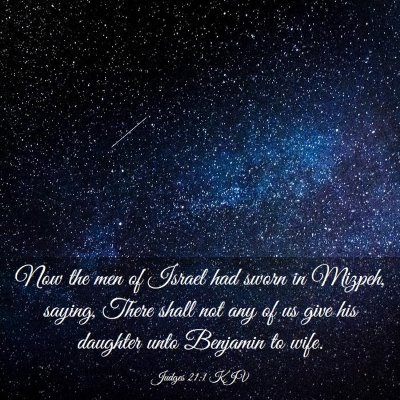 Picture 03 - Judges 21:1 KJV - Now the men of Israel had sworn in Mizpeh, - Bible Verse Picture