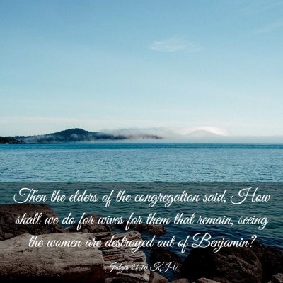 Picture 03 - Judges 21:16 KJV - Then the elders of the congregation said, How - Bible Verse Picture