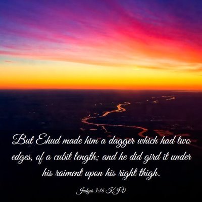 Picture 03 - Judges 3:16 KJV - But Ehud made him a dagger which had two edges, - Bible Verse Picture