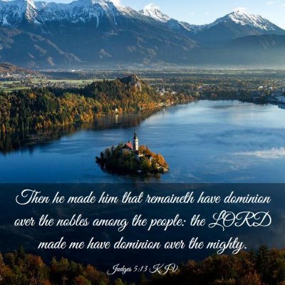 Picture 03 - Judges 5:13 KJV - Then he made him that remaineth have dominion - Bible Verse Picture