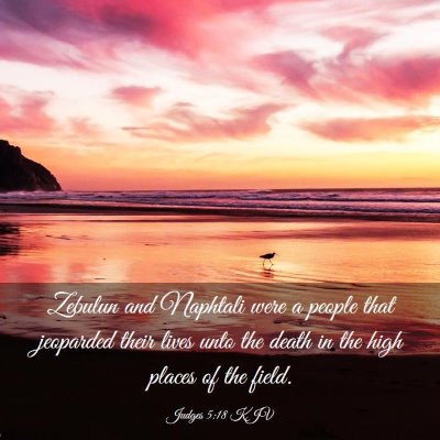 Picture 03 - Judges 5:18 KJV - Zebulun and Naphtali were a people that jeoparded - Bible Verse Picture