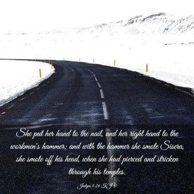 Picture 03 - Judges 5:26 KJV - She put her hand to the nail, and her right hand - Bible Verse Picture