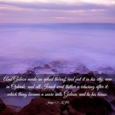 Picture 03 - Judges 8:27 KJV - And Gideon made an ephod thereof, and put it in - Bible Verse Picture