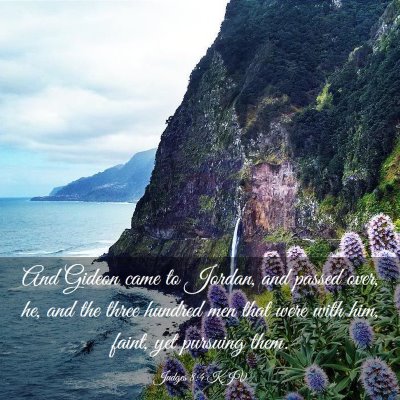 Picture 03 - Judges 8:4 KJV - And Gideon came to Jordan, and passed over, he, - Bible Verse Picture