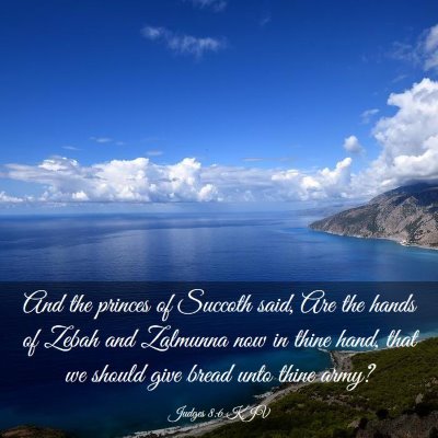 Picture 03 - Judges 8:6 KJV - And the princes of Succoth said, Are the hands of - Bible Verse Picture