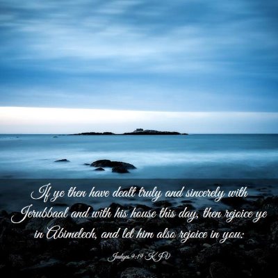 Picture 03 - Judges 9:19 KJV - If ye then have dealt truly and sincerely with - Bible Verse Picture