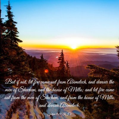 Picture 03 - Judges 9:20 KJV - But if not, let fire come out from Abimelech, and - Bible Verse Picture